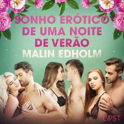 Sonho erótico de uma noite de verão - Conto erótico - Malin Edholm, Audio, 9788726281521