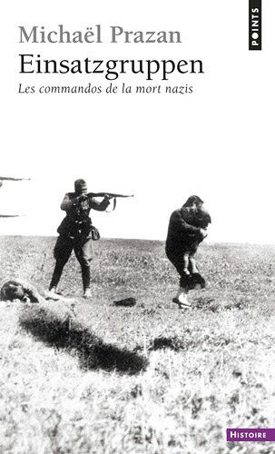 Michaël Prazan - Einsatzgruppen : les commandos de la mort nazis - Preis vom 19.10.2026 19:33:35 h