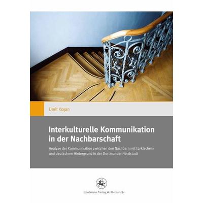 Interkulturelle Kommunikation in der Nachbarschaft, Taschenbuch von Ümit Kosan, Springer Fachmedien Wiesbaden GmbH, 978-3-86226-177-2