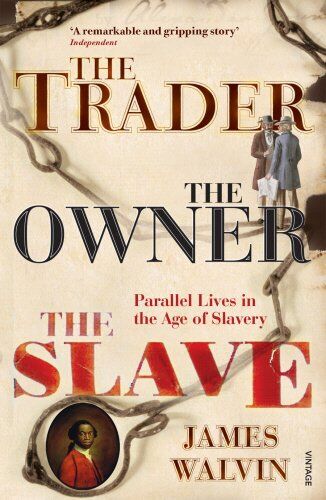 James Walvin - The Trader, The Owner, The Slave: Parallel Lives in the Age of Slavery - Preis vom 09.10.2026 07:28:09 h