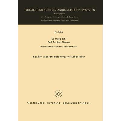 Konflikt, seelische Belastung und Lebensalter, Taschenbuch von Ursula Lehr,Hans Thomae, VS Verlag für Sozialwissenschaften, 978-3-322-97955-1