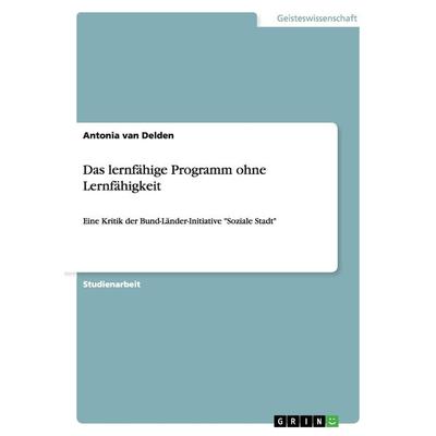 Das lernfähige Programm ohne Lernfähigkeit, Taschenbuch von Antonia van Delden, GRIN, 978-3-640-82506-6