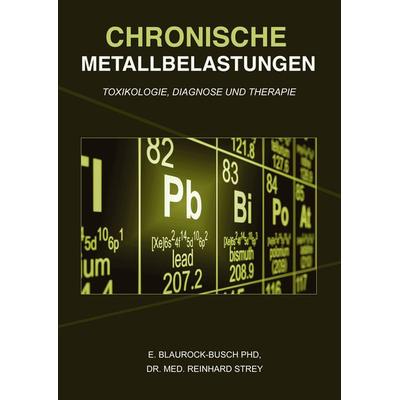 Chronische Metallbelastungen, Taschenbuch von Eleonore Blaurock-Busch,Reinhard Strey, BoD – Books on Demand, 978-3-7448-8236-1