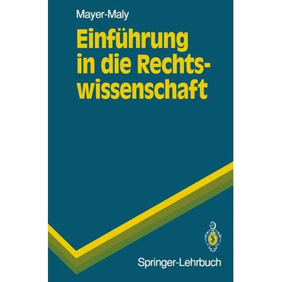 Einführung in die Rechtswissenschaft, Taschenbuch von Theo Mayer-Maly, Springer Berlin, 978-3-540-55732-6