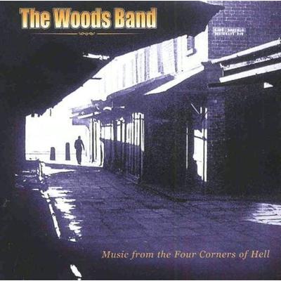 Woods Band: Music From The Four Corners Of Hell - The Woods Band, CD