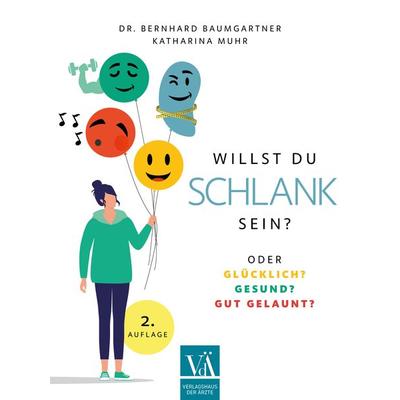 Willst du schlank sein, Taschenbuch von Bernhard Baumgartner,Katharina Muhr, Verlagshaus der Ärzte, 978-3-99052-279-0