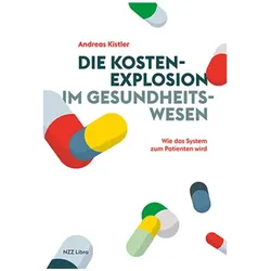 Die Kostenexplosion im Gesundheitswesen, Fachbücher von Andreas Kistler
