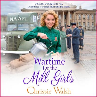 Wartime for the Mill Girls - Chrissie Walsh, Audio, 9781836334200