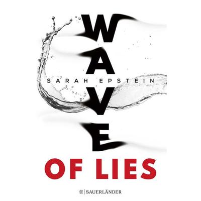 Wave of Lies, Gebundene Ausgabe von Sarah Epstein, Fischer Sauerländer