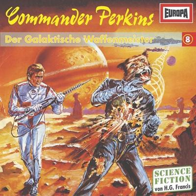 Folge 08: Der Galaktische Waffenmeister - H.G. Francis, Audio, 4064066612870