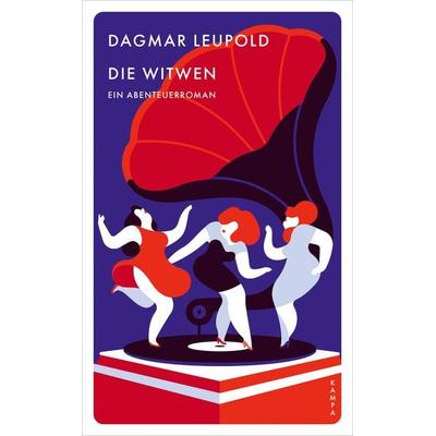 Die Witwen, Taschenbuch von Dagmar Leupold, Kampa Verlag