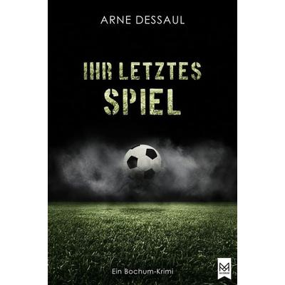 Ihr letztes Spiel, Gebundene Ausgabe von Arne Dessaul, Maximum Verlag