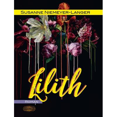 Lilith, Gebundene Ausgabe von Niemeyer-Langer Susanne, Lauinger Verlag