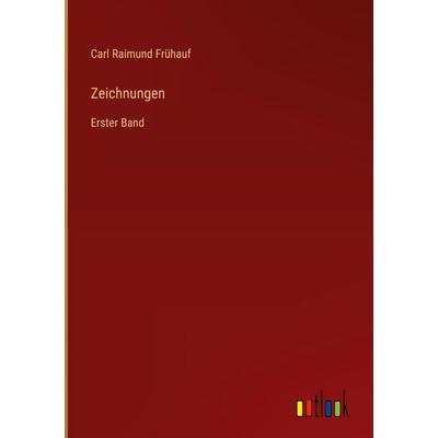 Zeichnungen, Gebundene Ausgabe von Carl Raimund Frühauf, Outlook, 978-3-368-55934-2