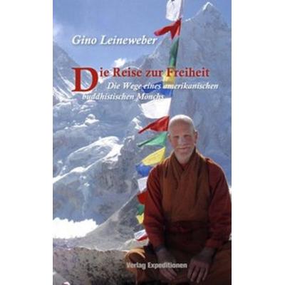 Die Reise zur Freiheit, Gebundene Ausgabe von Gino Leineweber, Verlag Expeditionen, 978-3-947911-29-5