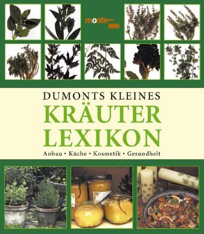 DuMonts kleines Kräuter-Lexikon. Anbau, Küche, Kosmetik, Gesundheit - Preis vom 09.10.2026 07:28:09 h