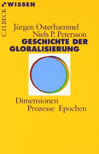 Jürgen Osterhammel - Geschichte der Globalisierung: Dimensionen, Prozesse, Epochen - Preis vom 16.10.2026 11:41:07 h