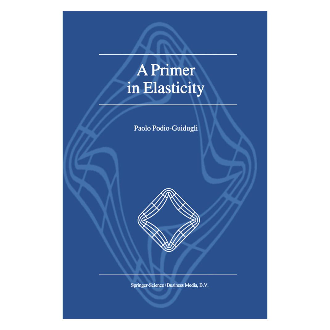 Springer A Primer in Elasticity (Englisch, Softcover, P. Podio-Guidugli) (55372531)
