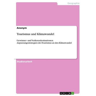 Tourismus und Klimawandel, Taschenbuch von Anonymous, BoD - Books on Demand, 978-3-96356-912-8