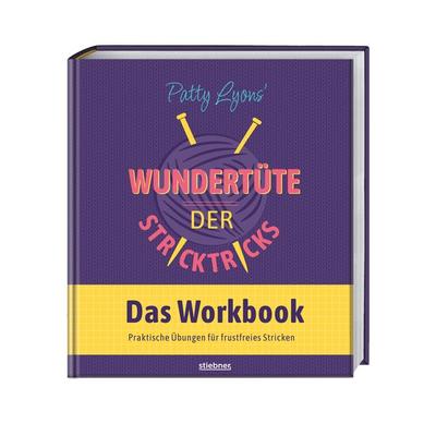 Patty Lyons‘ Wundertüte der Stricktricks - Das Workbook, Gebundene Ausgabe von Patty Lyons, Stiebner, 978-3-8307-2163-5