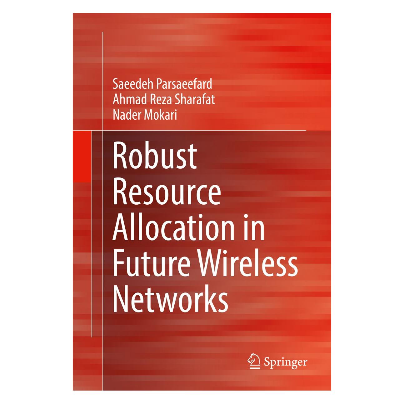 Springer Parsaeefard:Robust Resource Allocation (Englisch, Hardcover, Ahmad Reza Sharafat, Nader Mokari, Saeedeh Parsaeefard) (9783319503875)