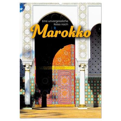 Eine unvergessliche Reise nach Marokko (Wandkalender 2027 DIN A2 hoch), CALVENDO Monatskalender