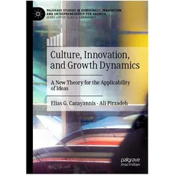 Culture, Innovation, and Growth Dynamics, Fachbücher von Ali Pirzadeh, Elias G. Carayannis