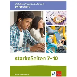 starkeSeiten Wahlpflicht Wirtschaft und Arbeitswelt - Wirtschaft 7-10. Ausgabe Nordrhein-Westfalen, Schulbücher