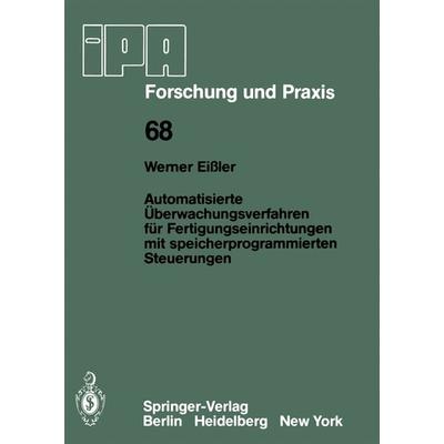 Automatisierte Überwachungsverfahren für Fertigungseinrichtungen mit speicherprogrammierten Steuerungen, Taschenbuch von W. Eissler, Springer Berlin,