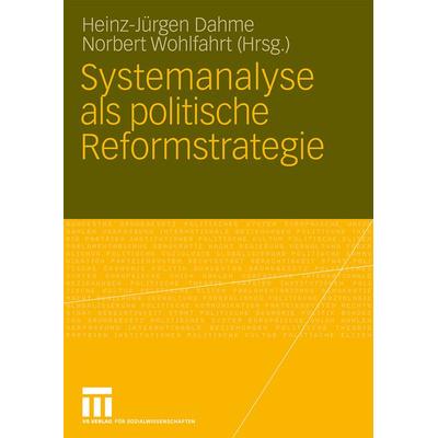 Systemanalyse als politische Reformstrategie, Gebundene Ausgabe von Heinz-Jürgen Dahme,Norbert Wohlfahrt, VS Verlag für Sozialwissenschaften,