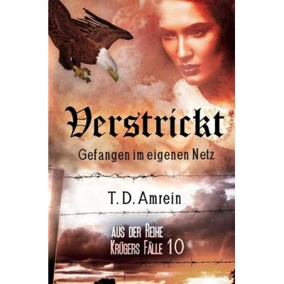 Krügers Fälle / Verstrickt, Taschenbuch von T. D. Amrein, Epubli, 978-3-7549-7356-1