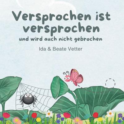 Versprochen ist versprochen und wird auch nicht gebrochen, Gebundene Ausgabe von Ida Vetter,Beate Vetter, BoD – Books on Demand, 978-3-7583-0097-4