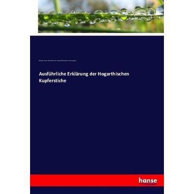 Ausführliche Erklärung der Hogarthischen Kupferstiche, Taschenbuch von Georg Christoph Lichtenberg,Ernst Ludwig Riepenhausen,William Hogarth,