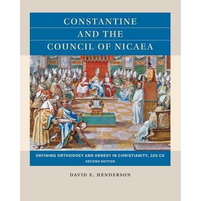 Constantine and the Council of Nicaea, Second Edition, Taschenbuch von David E. Henderson, The University of North Carolina Press, 978-1-4696-8231-0