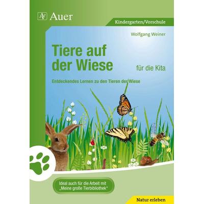 Tiere auf der Wiese für die Kita, Geheftet von Wolfgang Weiner, Auer Verlag in der AAP Lehrerwelt GmbH, 978-3-403-06809-9