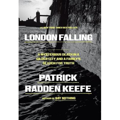 London Falling, Gebundene Ausgabe von Patrick Radden Keefe, Random House LLC US, 978-0-385-54853-3