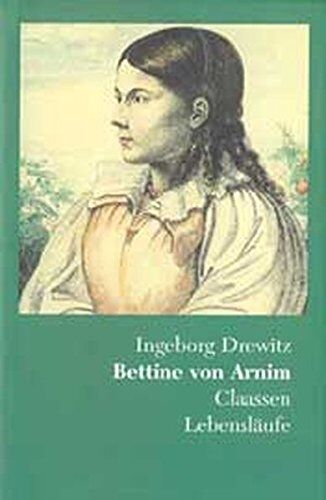 Ingeborg Drewitz - Bettine von Arnim: Romantik - Revolution - Utopie. Eine Biographie - Preis vom 12.10.2026 11:37:12 h