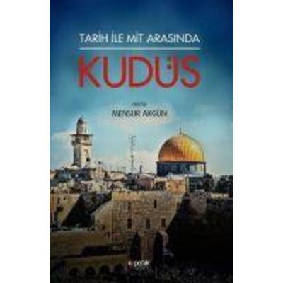 Tarih ile Mit Arasinda Kudüs, Taschenbuch von Mensur Akgün, Kopernik Kitap