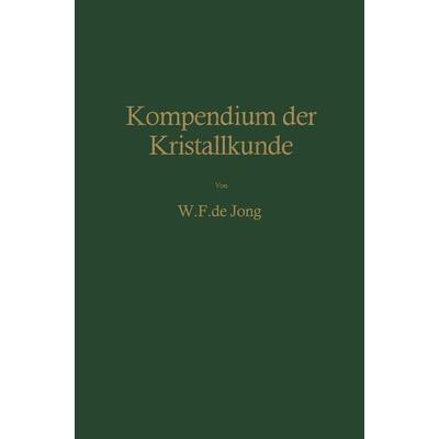Kompendium der Kristallkunde, Taschenbuch von Wieger F. de Jong, Springer Wien, 978-3-7091-5466-3