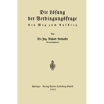 Die Lösung der Verdingungsfrage, Taschenbuch von Richard Rothacker, Springer Berlin, 978-3-662-24056-4