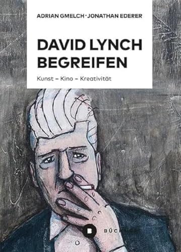 Jonathan Ederer - David Lynch begreifen: Kunst – Kino – Kreativität - Preis vom 09.10.2026 07:28:09 h