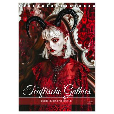 Teuflische Gothics - Gothic, Girls und Hörner (Tischkalender 2027 DIN A5 hoch), CALVENDO Monatskalender