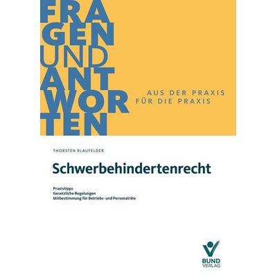 Schwerbehindertenrecht, Taschenbuch von Thorsten Blaufelder, Bund-Verlag GmbH, 978-3-7663-7637-4