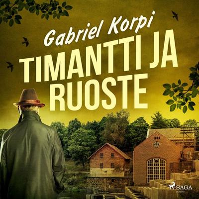 Timantti ja ruoste - Gabriel Korpi, Audio, 9788728053225