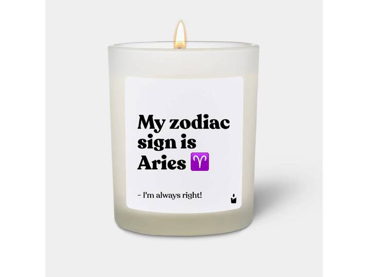 Duftkerze Weiss Woody My zodiac sign is Aries - I'm always right!