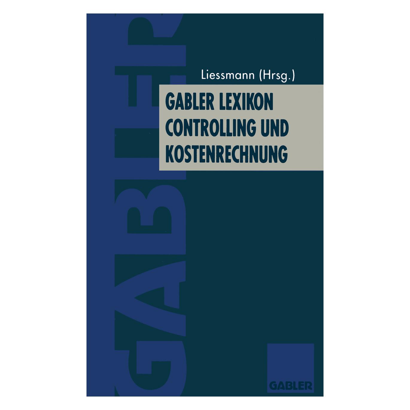 Gabler Lexikon Controlling und Kostenrechnung (Deutsch, Softcover, Konrad Liessmann) (55519678)