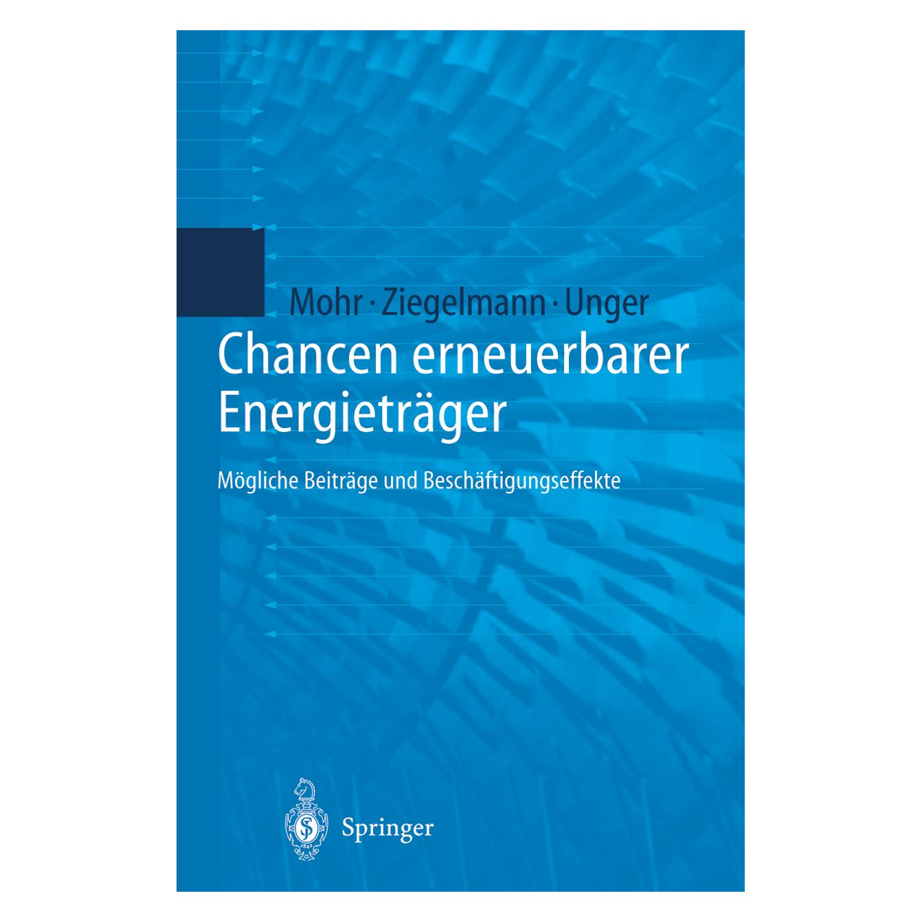 Springer Chancen erneuerbarer Energieträger (Deutsch, Softcover, Arko Ziegelmann, Hermann Unger, Markus Mohr) (7459068)