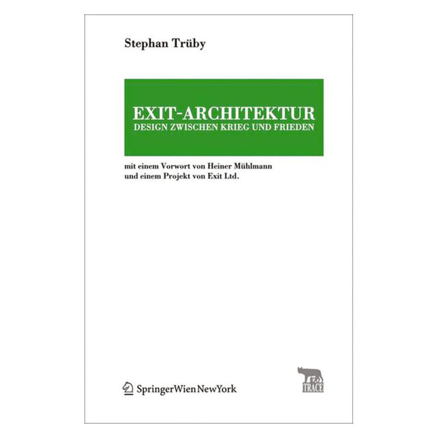 Birkhäuser Exit-Architektur. Design zwischen Krieg und Frieden (Deutsch, Stephan Trüby, 2007) (7316452)