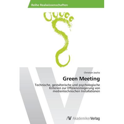 Green Meeting, Taschenbuch von Christian Jascha, AV Akademikerverlag, 978-3-639-47001-7