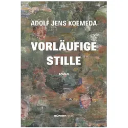 Vorläufige Stille, Belletristik von Adolf Jens Koemeda